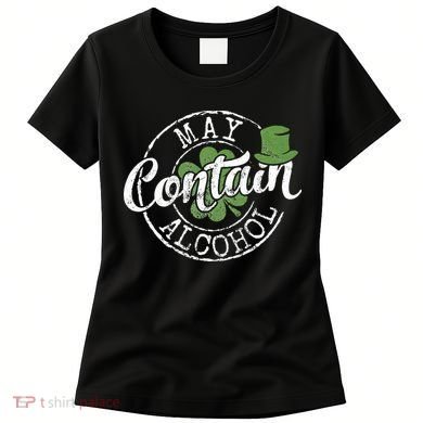 May Contain Alcohol Funny Saint Paddy's St Patrick's Day Women's T-Shirt