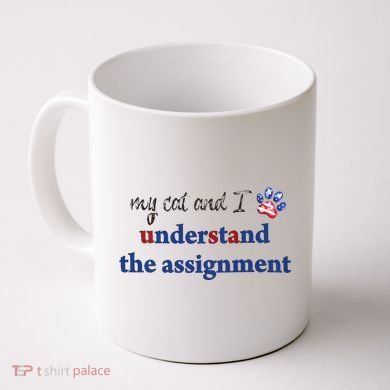 My Cat And I Understand The Assignment Coffee Mug
