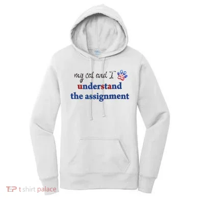 My Cat And I Understand The Assignment Women's Hoodie