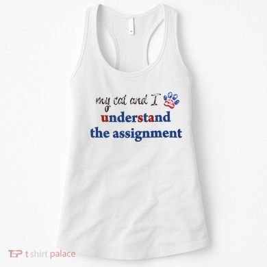 My Cat And I Understand The Assignment Women's Tank Top