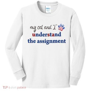 My Cat And I Understand The Assignment Kids Long Sleeve Shirt