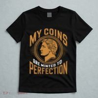 My Coins Are Minted To Perfection Collectible T-Shirt thumb 5