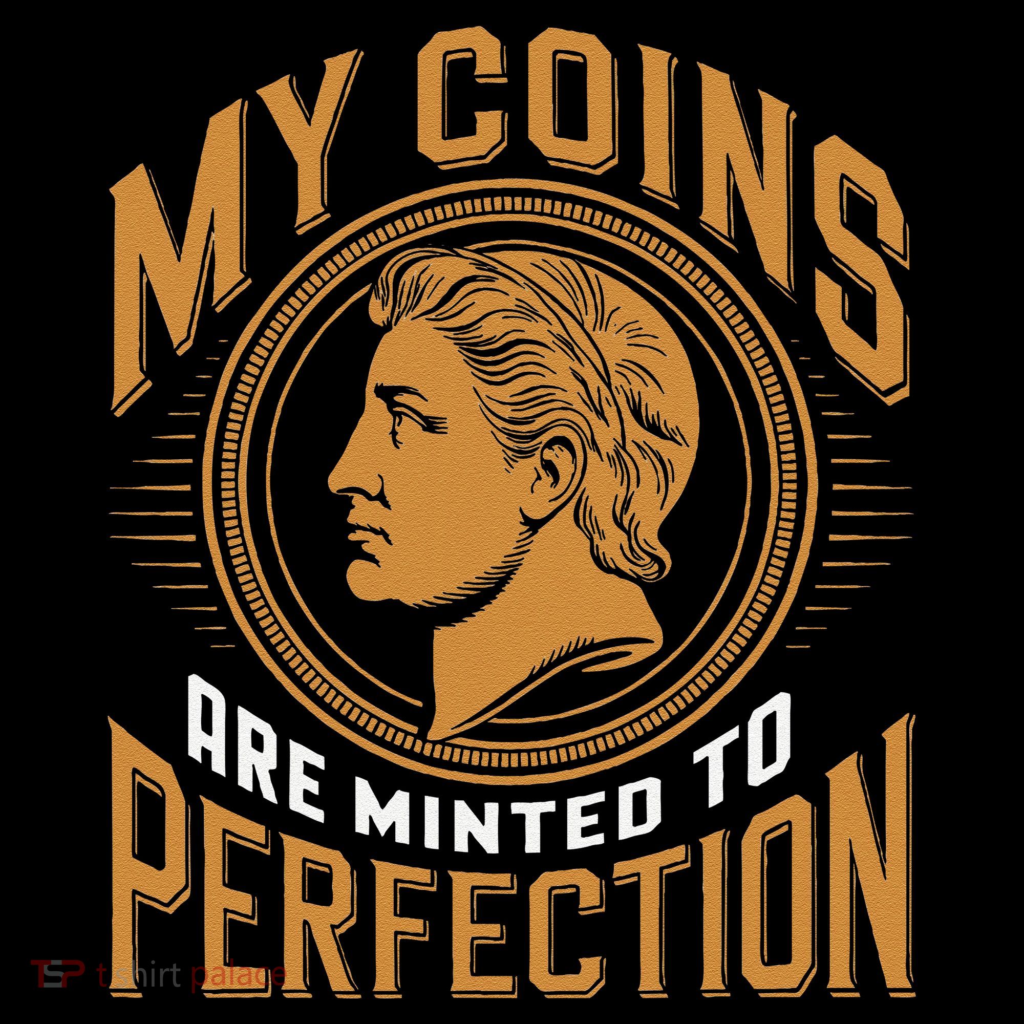 My Coins Are Minted To Perfection Collectible Coffee Mug