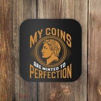 My Coins Are Minted To Perfection Collectible Coaster thumb 0