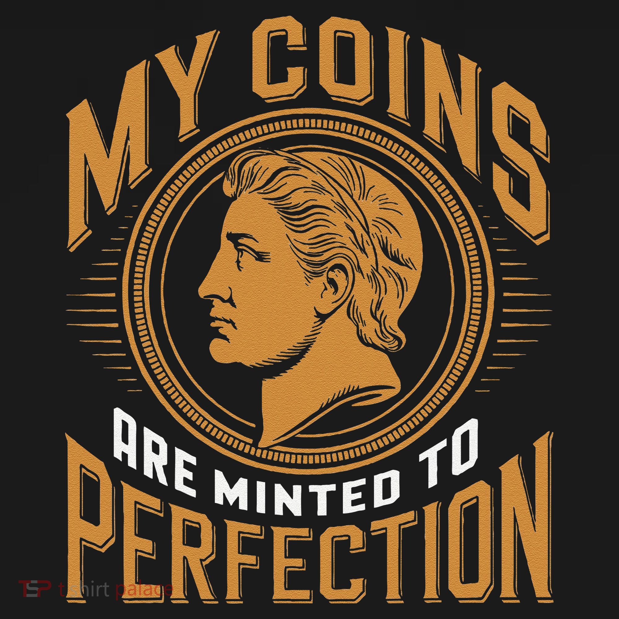 My Coins Are Minted To Perfection Collectible Coaster
