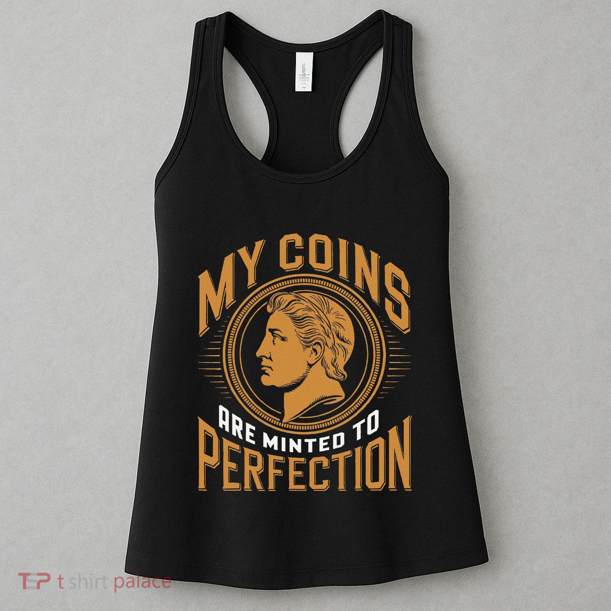 My Coins Are Minted To Perfection Collectible Women's Tank Top