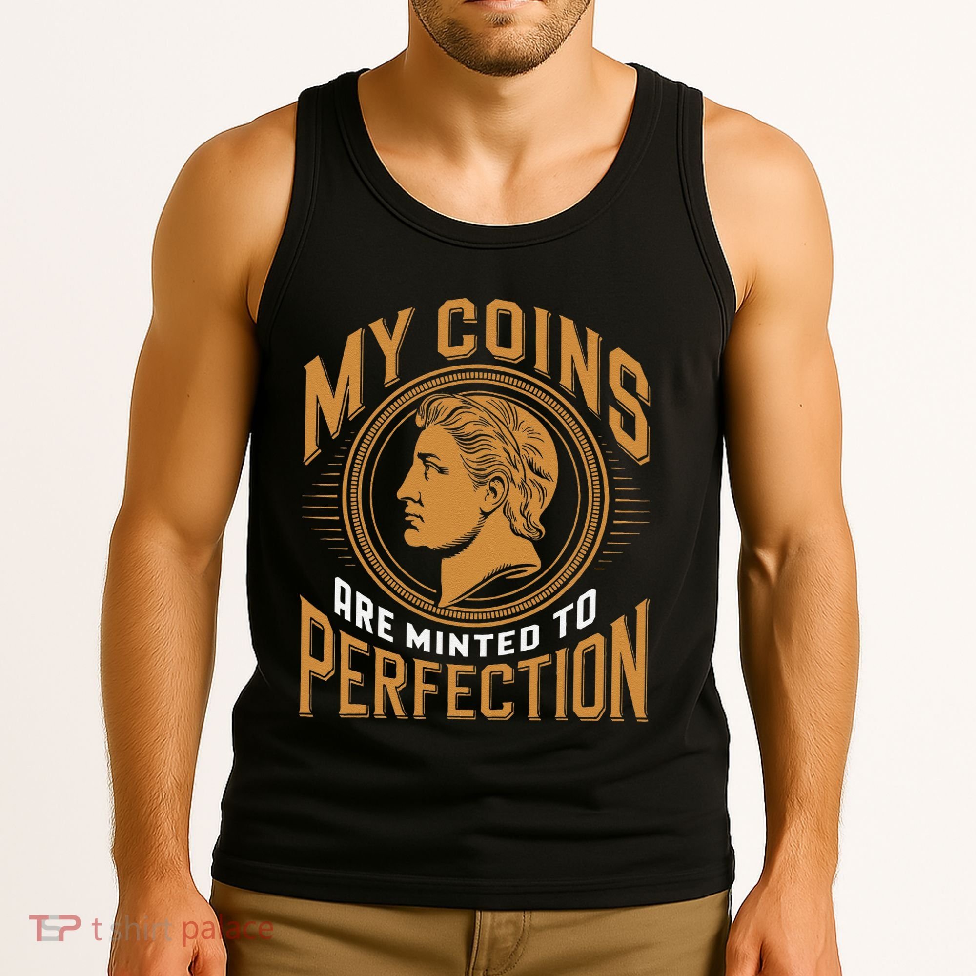 My Coins Are Minted To Perfection Collectible Tank Top