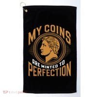 My Coins Are Minted To Perfection Collectible Golf Towel thumb 0