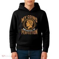My Coins Are Minted To Perfection Collectible Kids Hoodie thumb 4