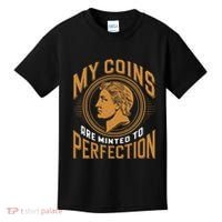 My Coins Are Minted To Perfection Collectible Kids T-Shirt thumb 0
