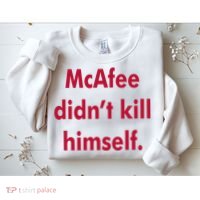 McAfee Didn't Kill Himself Sweatshirt thumb 2