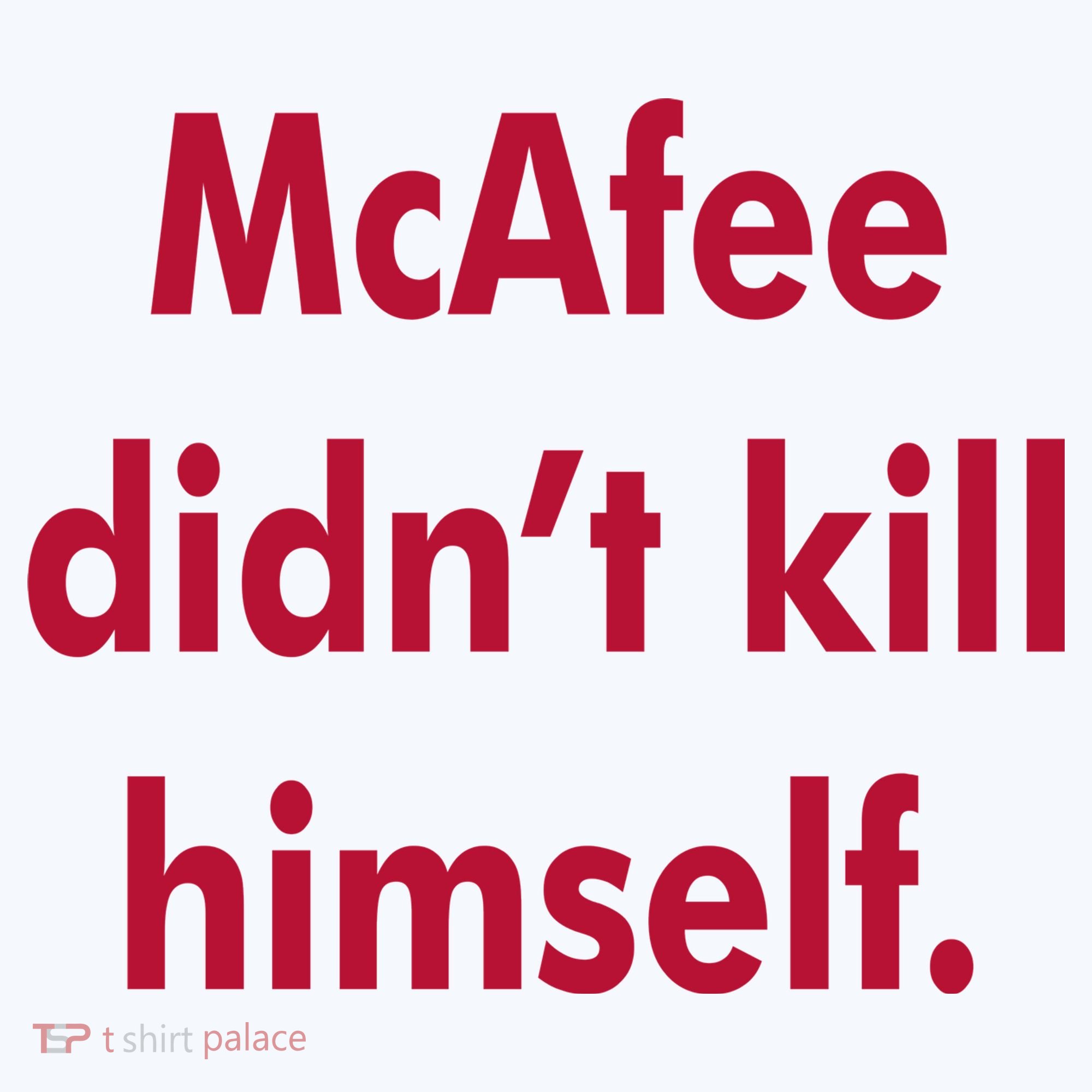 McAfee Didn't Kill Himself Bucket Hat