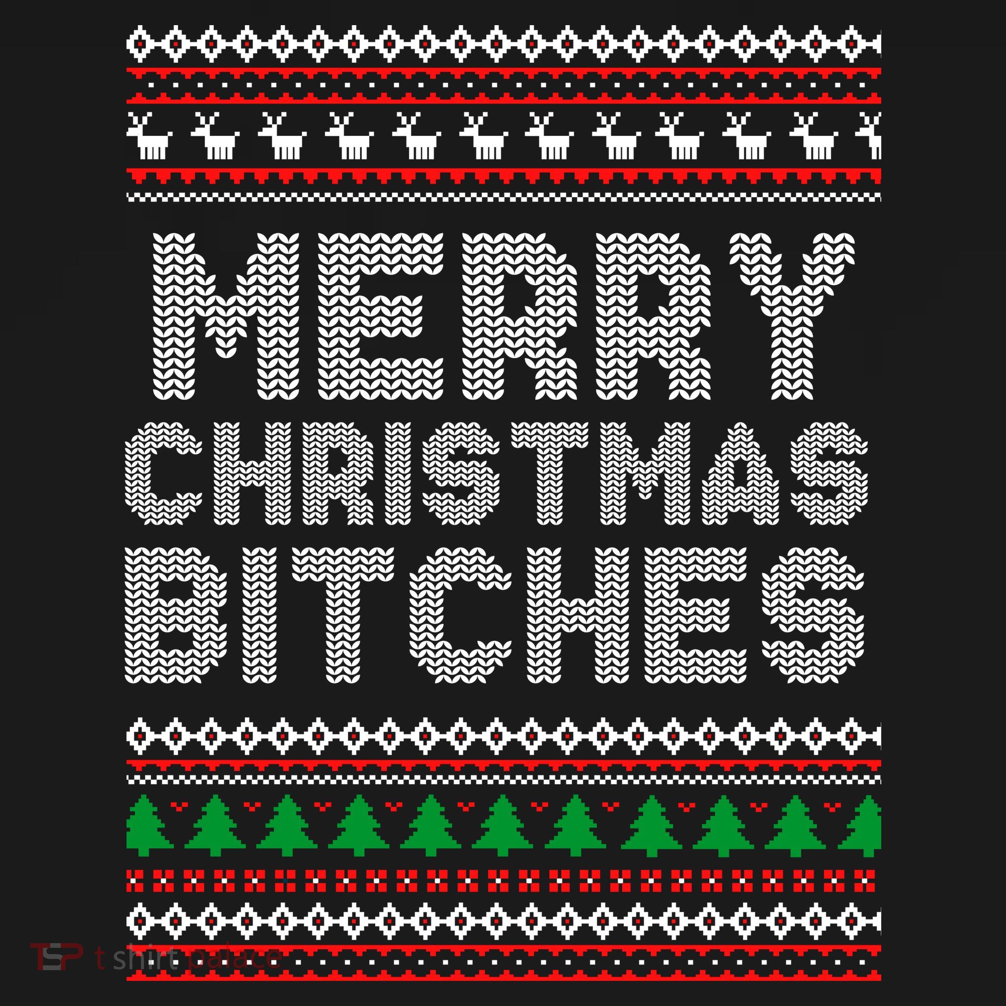 Merry Christmas Bitches Ugly Christmas , Christmas Vacation ,Ugly Christmas Sweatshirt