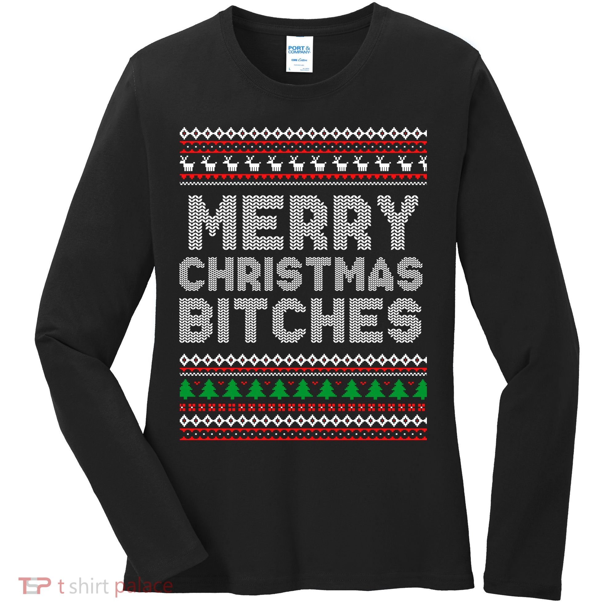 Merry Christmas Bitches Ugly Christmas , Christmas Vacation ,Ugly Christmas Women's Long Sleeve Shirt