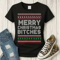 Merry Christmas Bitches Ugly Christmas , Christmas Vacation ,Ugly Christmas Women's T-Shirt thumb 3