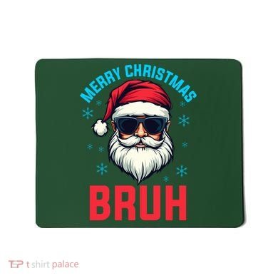 Merry Christmas Bruh Mousepad