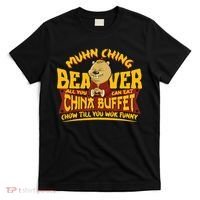 Muhn Ching Beaver All You Can Eat China Buffet Funny T-Shirt thumb 0
