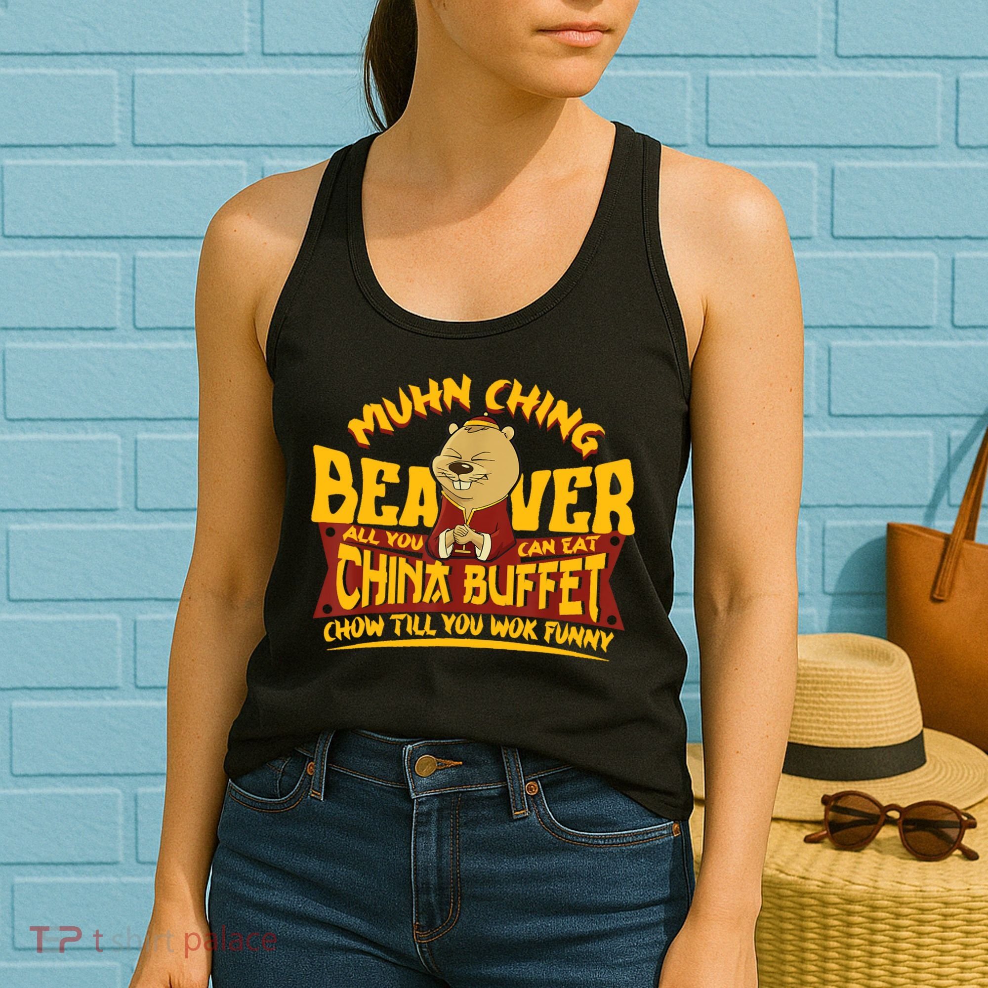 Muhn Ching Beaver All You Can Eat China Buffet Funny Women's Tank Top