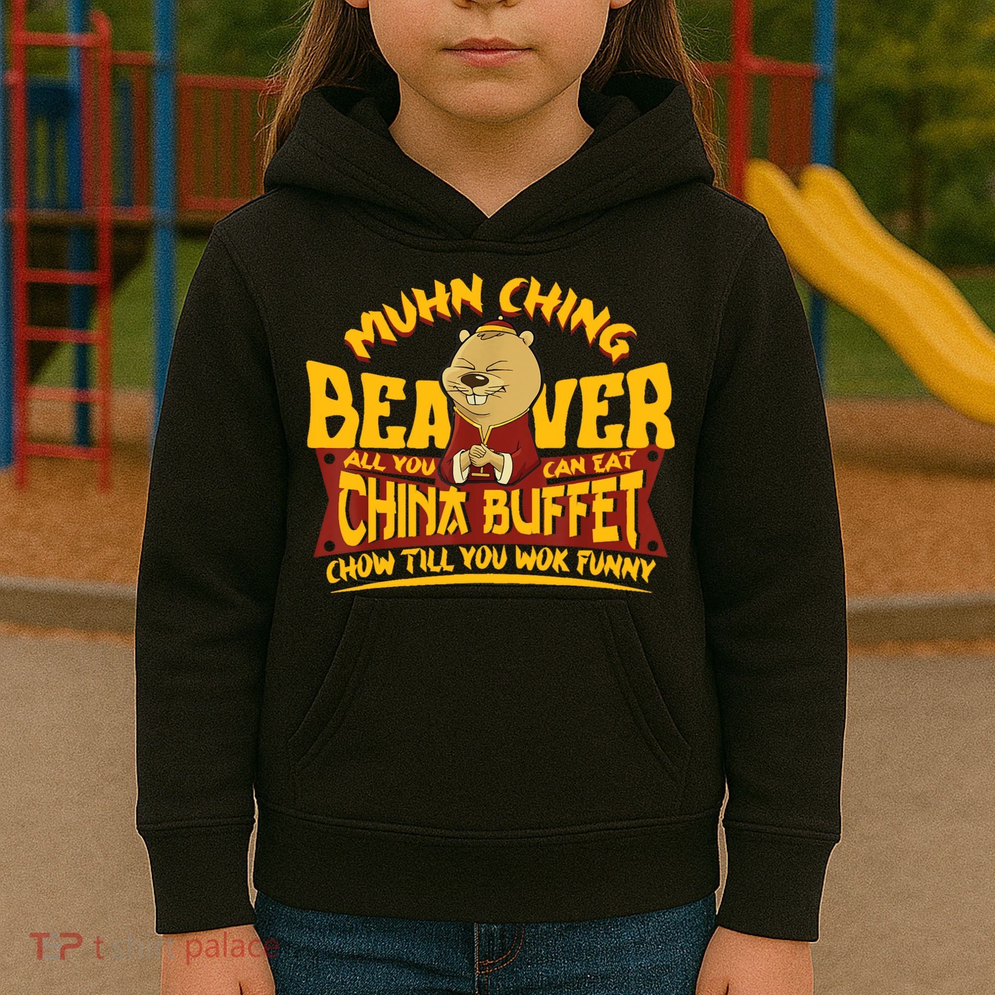 Muhn Ching Beaver All You Can Eat China Buffet Funny Kids Hoodie