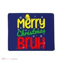 Merry Christmas Bruh Xmas Santa Claus Snow Flakes Boy Mousepad thumb 0