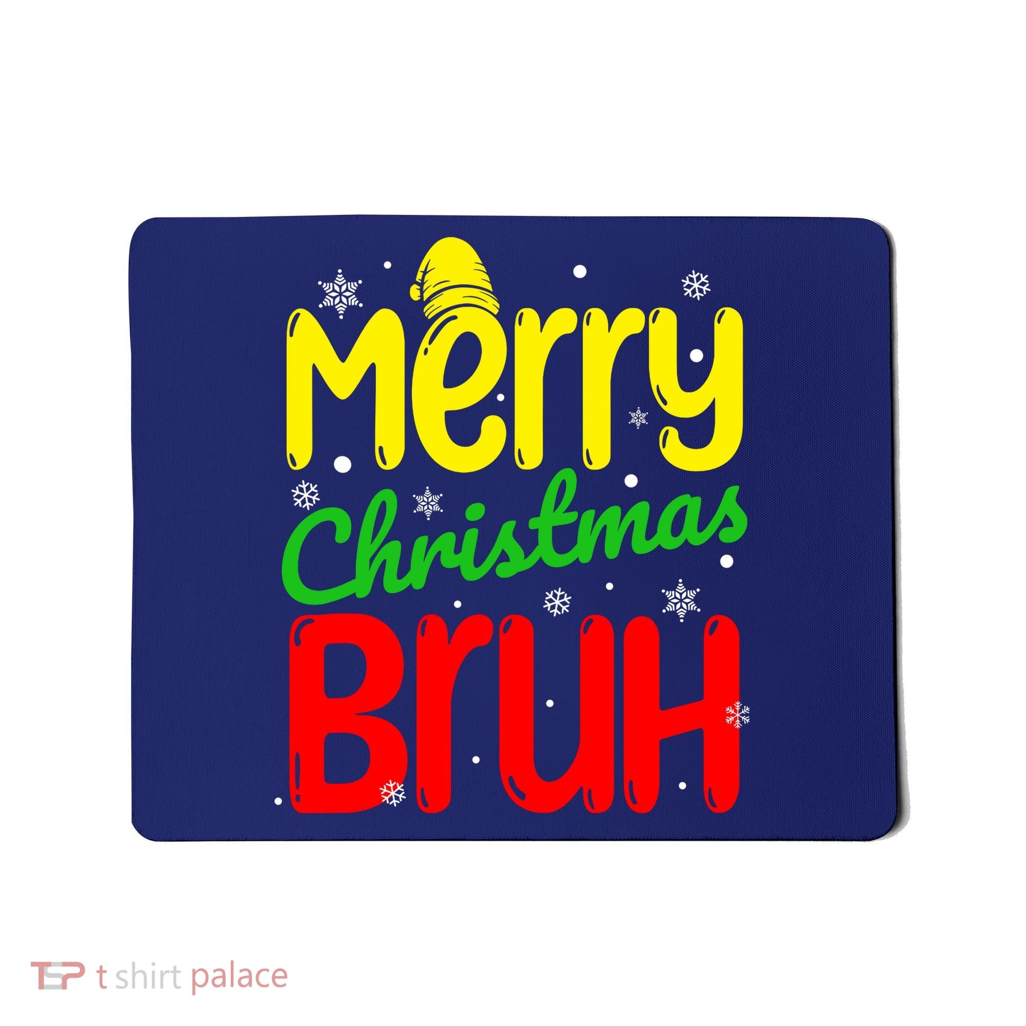 Merry Christmas Bruh Xmas Santa Claus Snow Flakes Boy Mousepad