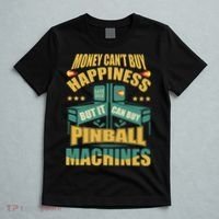 Money Cant Buy Happiness But It Can Buy Pinball Machines T-Shirt thumb 5