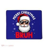 Merry Christmas Bruh Funny Santa Claus Mousepad thumb 0
