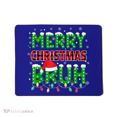 Merry Christmas Bruh Holiday Festive Mousepad