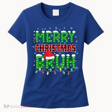 Merry Christmas Bruh Holiday Festive Women's T-Shirt