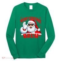 Merry Christmas Bruh Santa Claus Funny Long Sleeve Shirt thumb 0