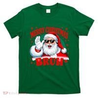 Merry Christmas Bruh Santa Claus Funny T-Shirt thumb 0