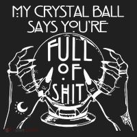 My Crystal Ball Says You're Full Of Shit Wizard Witch Fortune Teller Women's Sweatshirt thumb 2