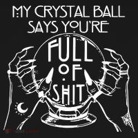 My Crystal Ball Says You're Full Of Shit Wizard Witch Fortune Teller Sweatshirt thumb 3
