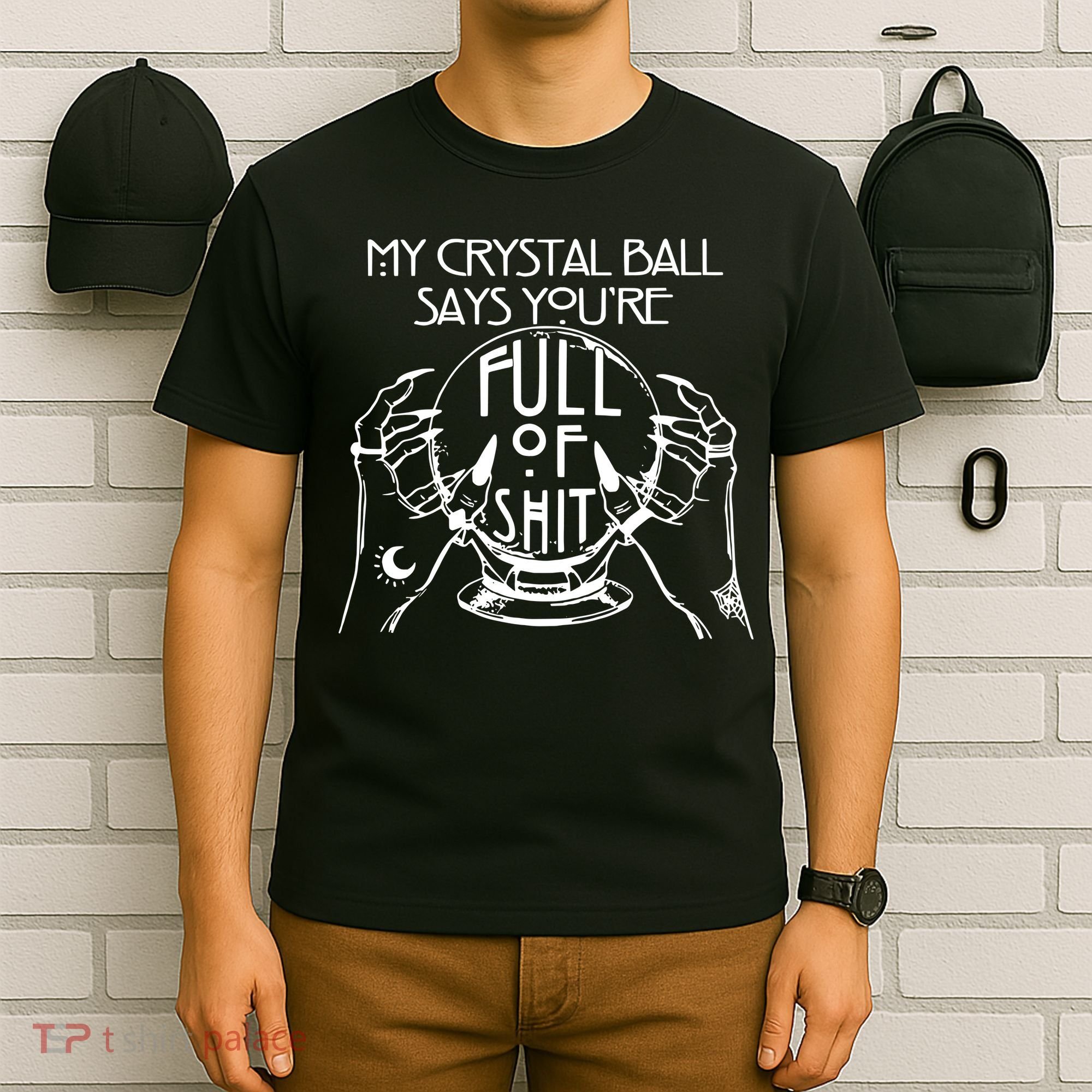 My Crystal Ball Says You're Full Of Shit Wizard Witch Fortune Teller T-Shirt