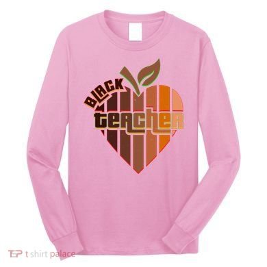 Melanin Colors Black Teacher Long Sleeve Shirt