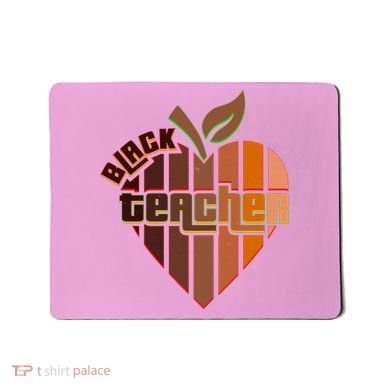 Melanin Colors Black Teacher Mousepad