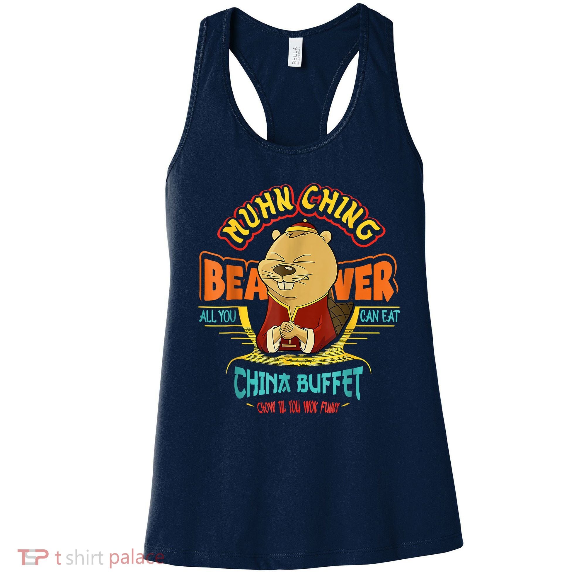 Muhn Ching Beaver All You Can Eat China Buffet Chow Women's Tank Top