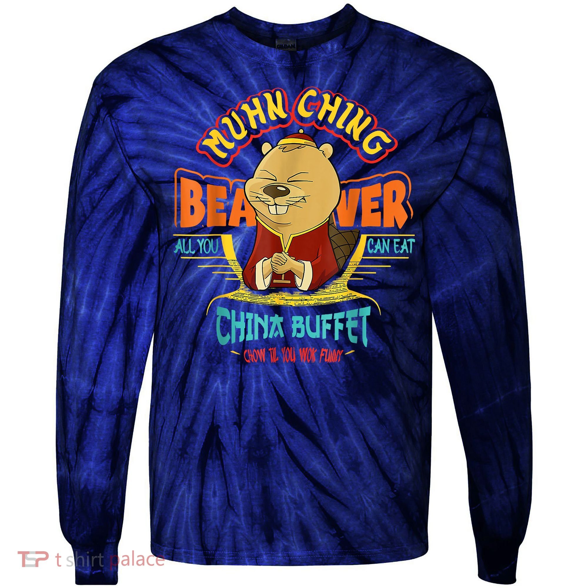 Muhn Ching Beaver All You Can Eat China Buffet Chow Tie-Dye Long Sleeve Shirt