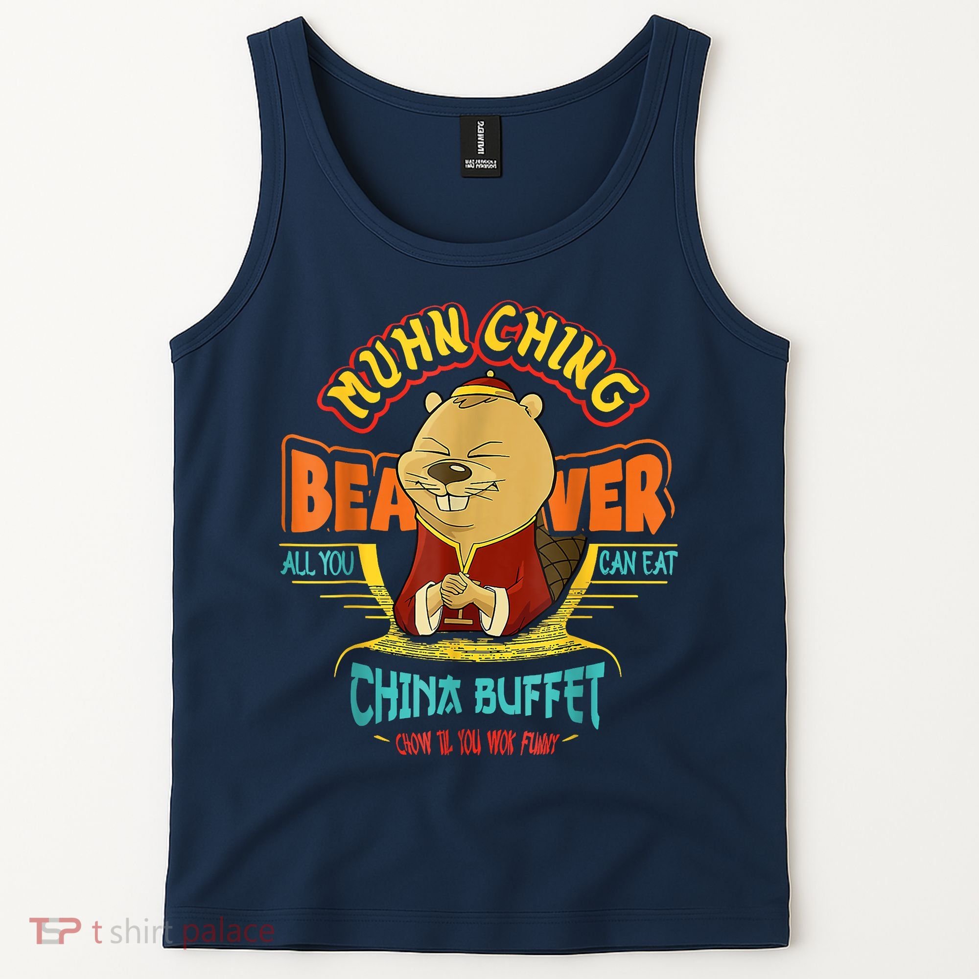 Muhn Ching Beaver All You Can Eat China Buffet Chow Tank Top