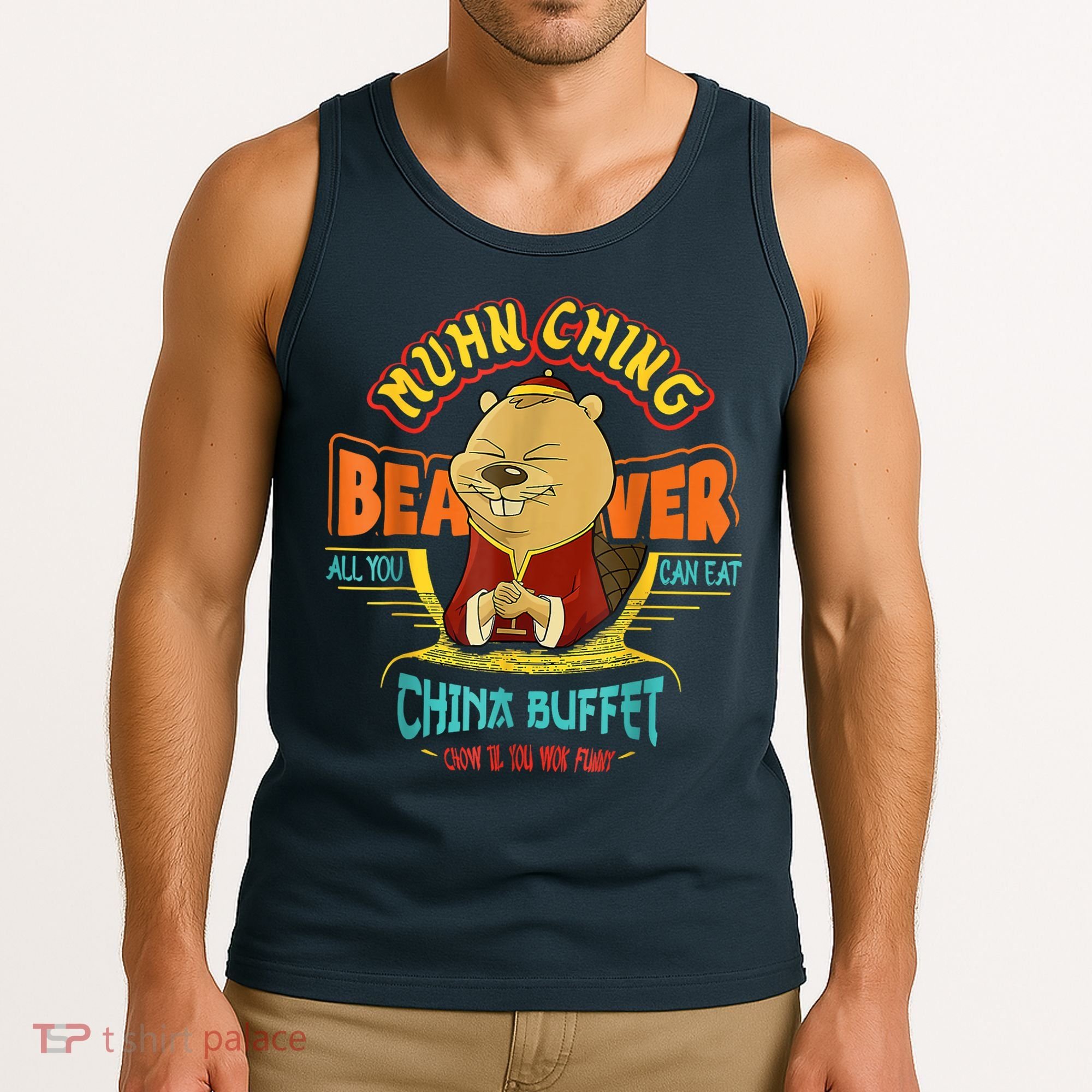 Muhn Ching Beaver All You Can Eat China Buffet Chow Tank Top