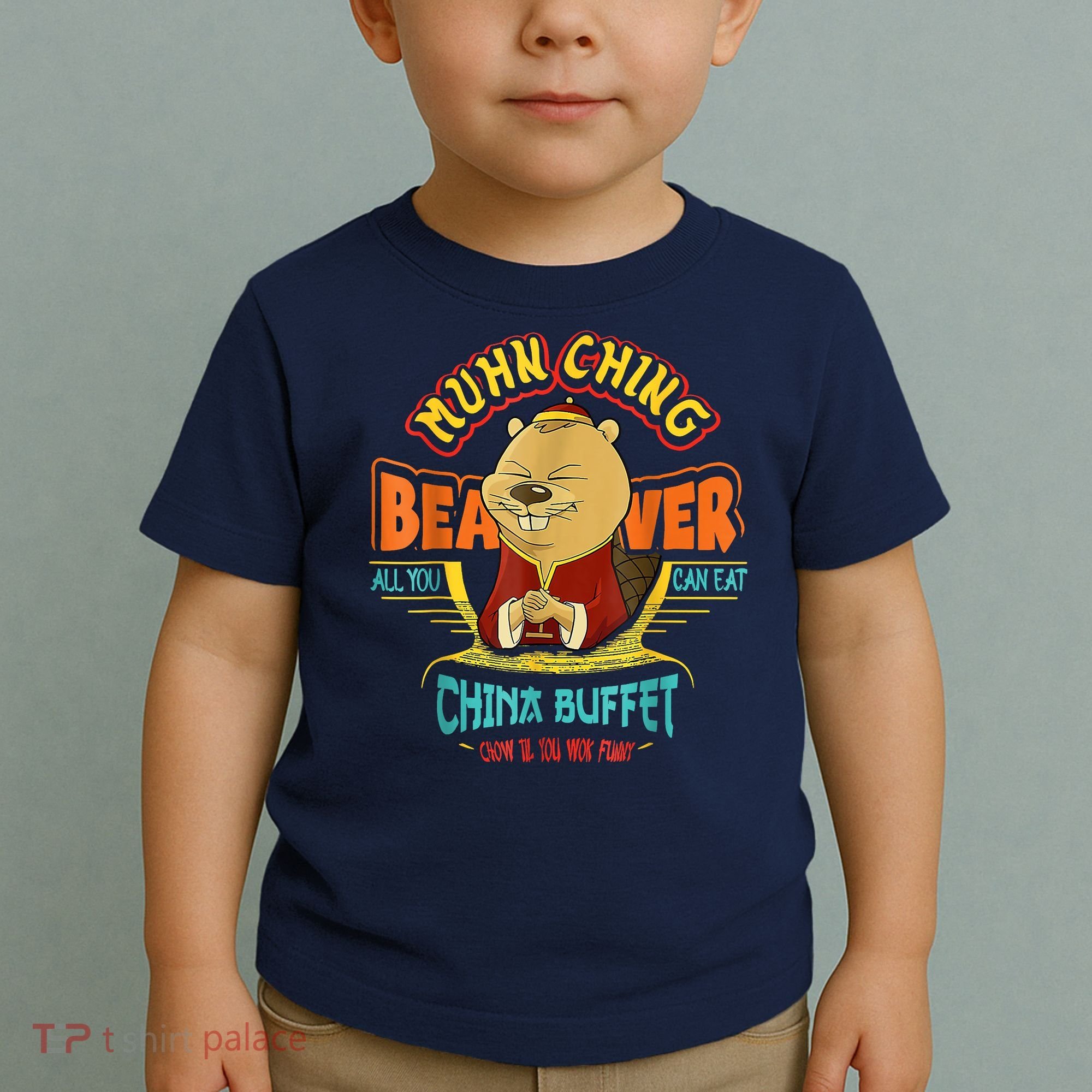 Muhn Ching Beaver All You Can Eat China Buffet Chow Toddler T-Shirt