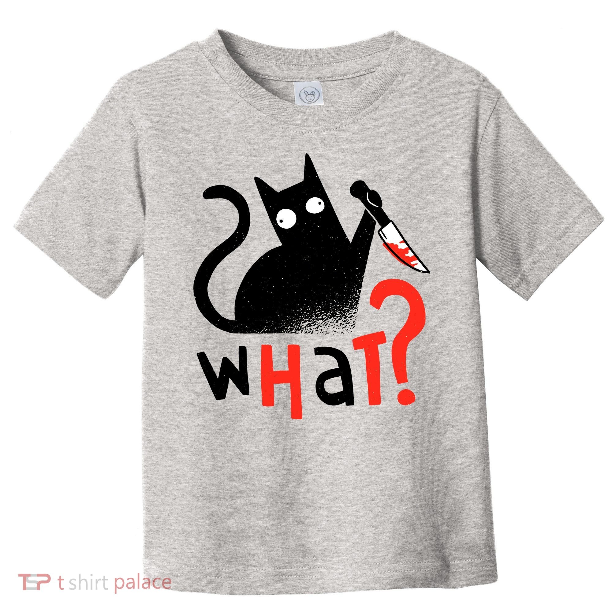 Murder Cat Bloody Knife What? Funny Humor Cats Toddler T-Shirt