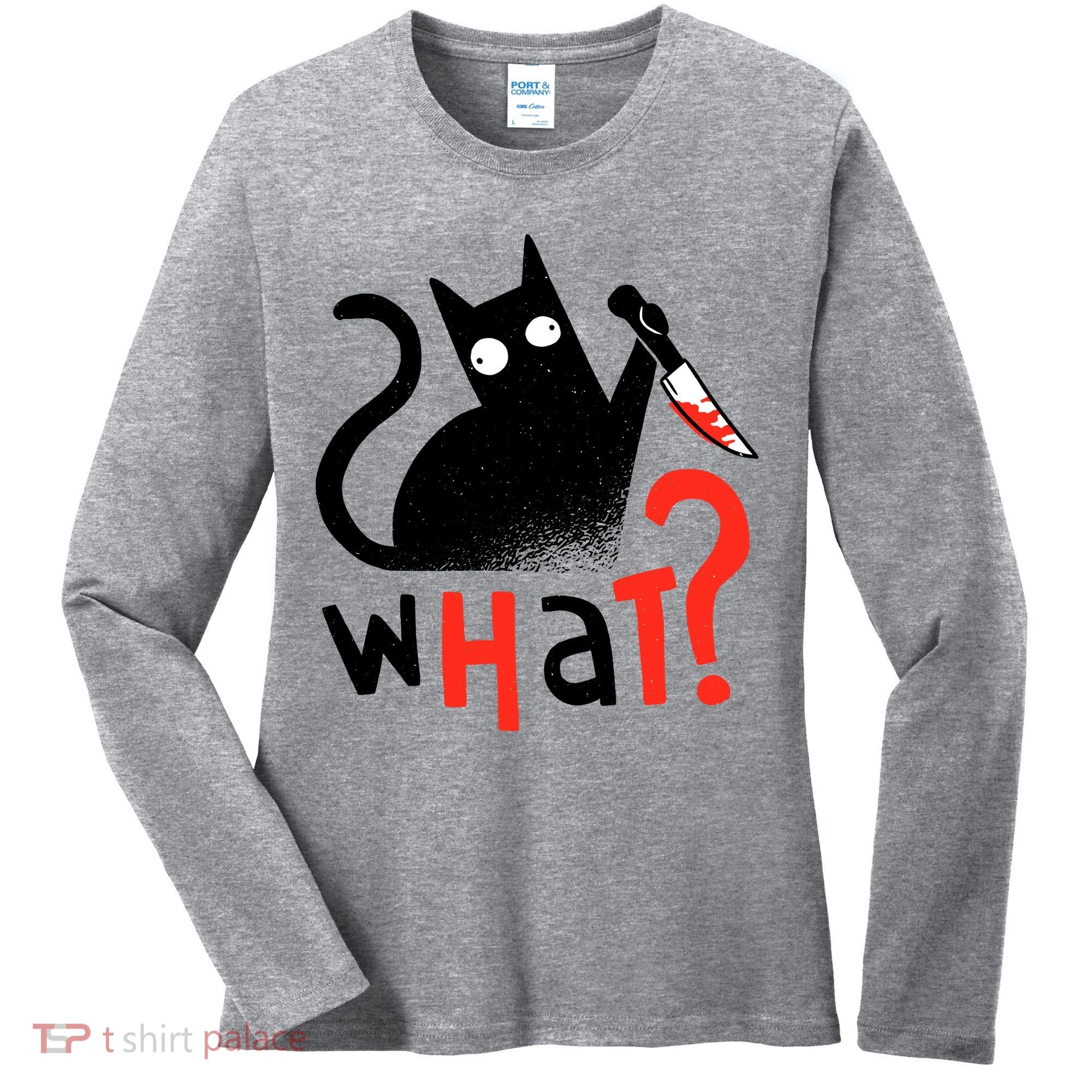 Murder Cat Bloody Knife What? Funny Humor Cats Women's Long Sleeve Shirt