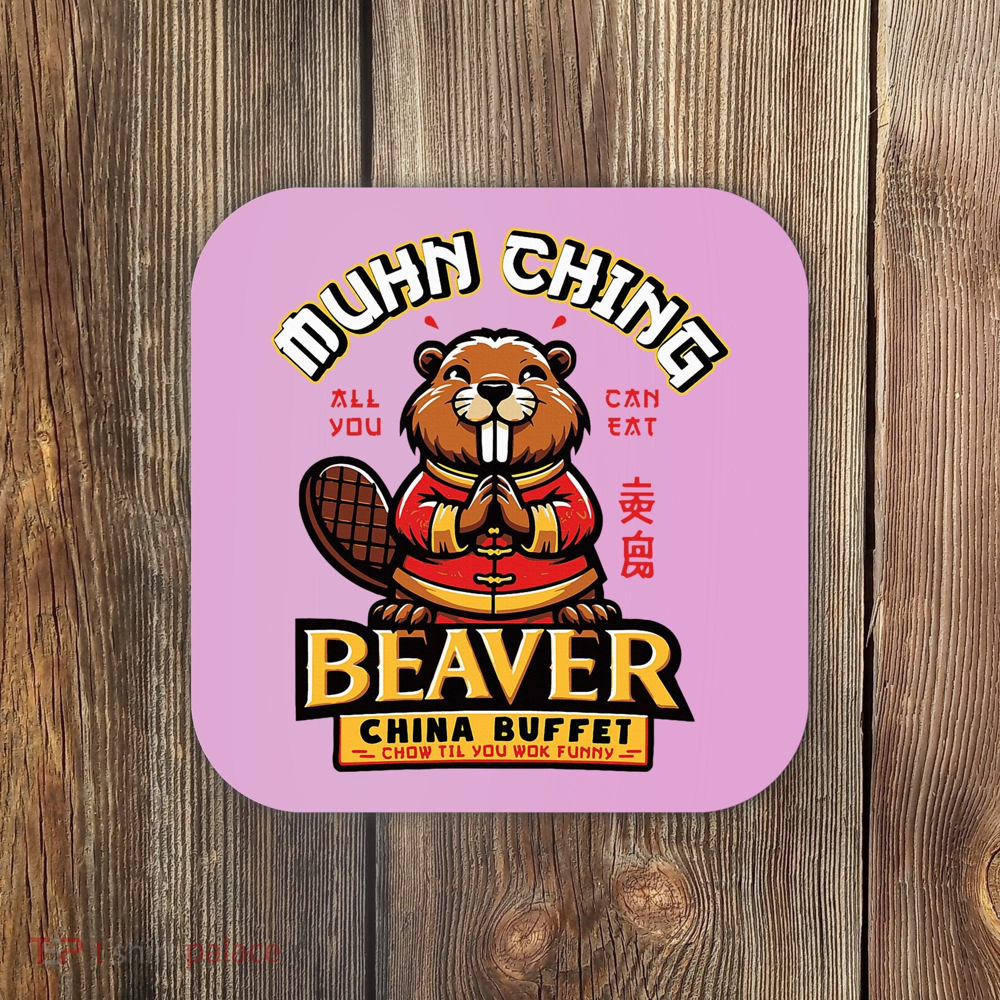Muhn Ching Beaver Dirty Raunchy Coaster