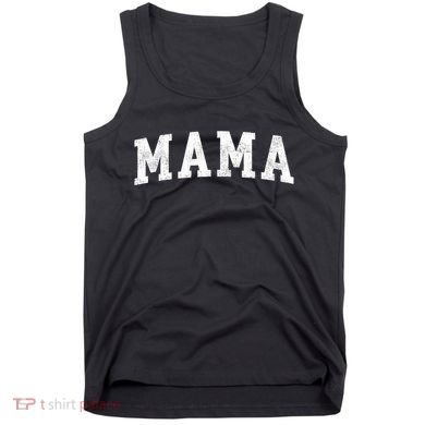 Mama Classic Bold Font Mama Birthday Gift Tank Top