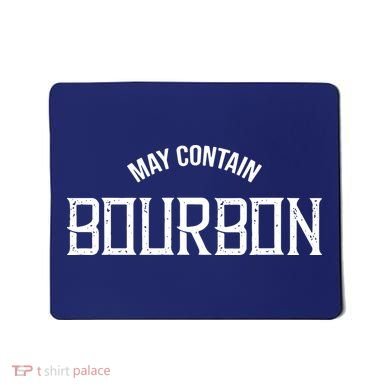 May Contain Bourbon Funny Whiskey Lover Party Mousepad
