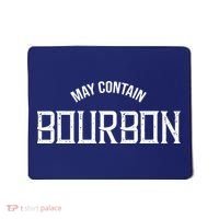May Contain Bourbon Funny Whiskey Lover Party Mousepad thumb 0