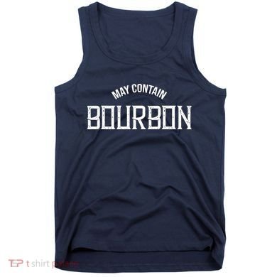 May Contain Bourbon Funny Whiskey Lover Party Tank Top
