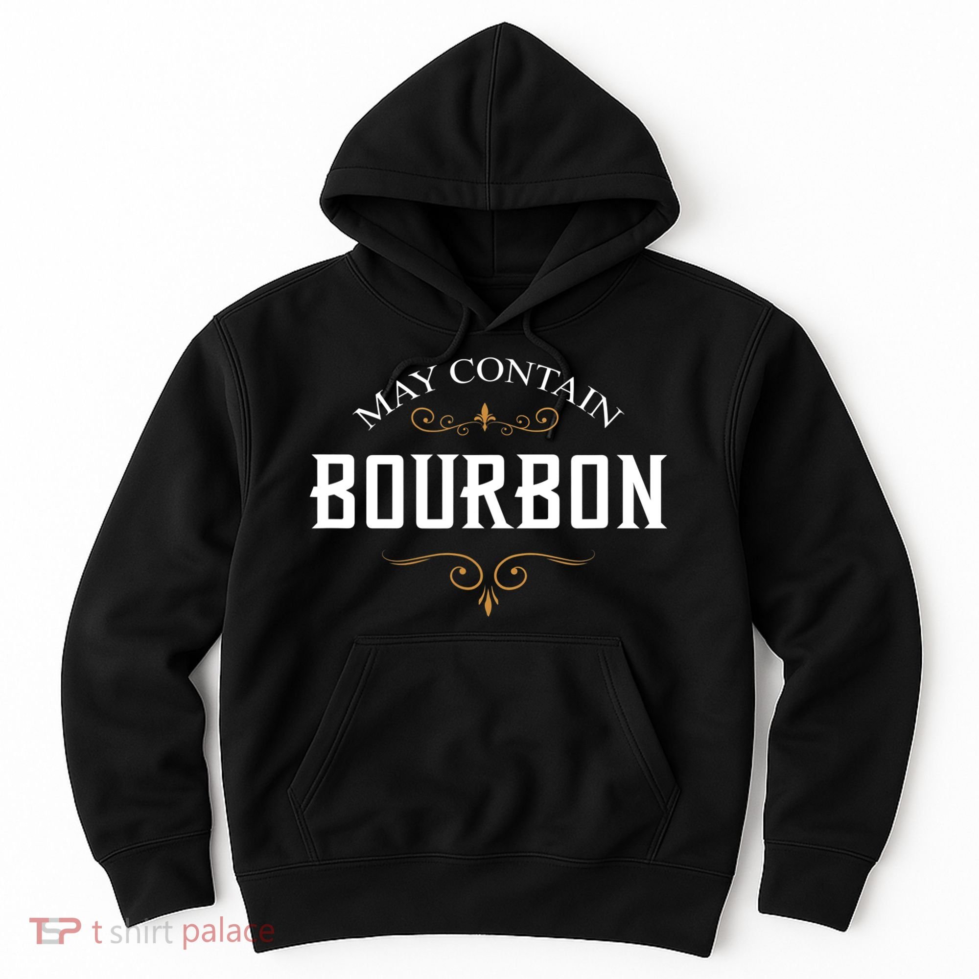 May Contain Bourbon Whiskey Hoodie