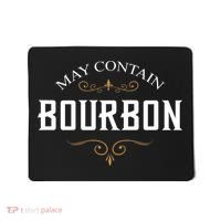 May Contain Bourbon Whiskey Mousepad thumb 0